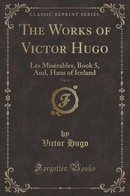 Book cover for The Works of Victor Hugo, Vol. 4