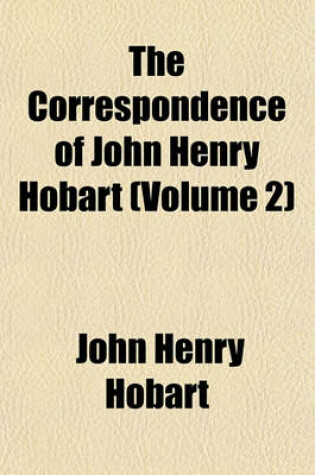 Cover of The Correspondence of John Henry Hobart (Volume 2)