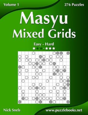 Book cover for Masyu Mixed Grids - Easy to Hard - Volume 1 - 276 Puzzles