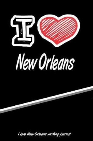 Cover of I Love New Orleans Writing Journal