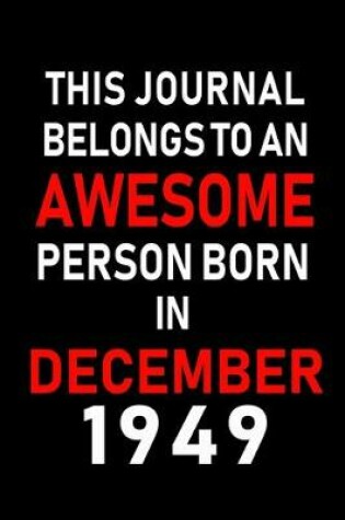Cover of This Journal belongs to an Awesome Person Born in December 1949