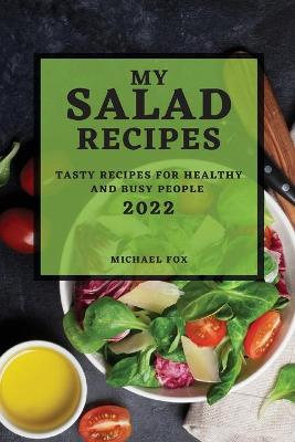 Book cover for My Salad Recipes 2022