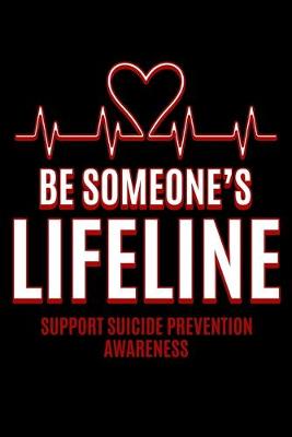 Book cover for Be Someone's Lifeline Support Suicide Prevention Awareness