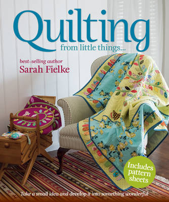 Book cover for Quilting from little things...