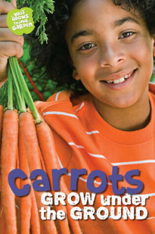 Cover of What Grows in My Garden: Carrots (QED Readers)