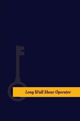 Cover of Long Wall Shear Operator Work Log