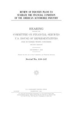 Cover of Review of industry plans to stabilize the financial condition of the American automobile industry