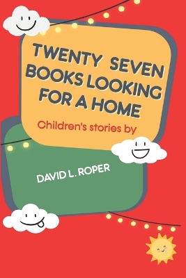 Book cover for Twenty-Seven Books Looking for a Home