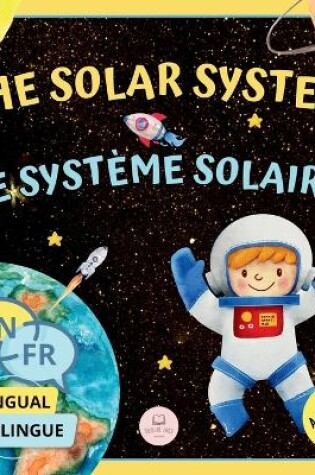 Cover of The Solar System for Bilingual Kids / Le Système Solaire Pour les Enfants Bilingues