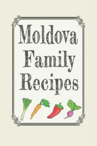 Cover of Moldova family recipes
