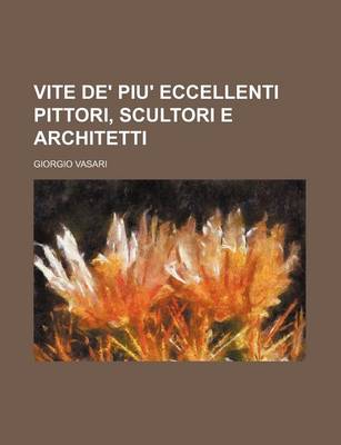 Book cover for Vite de' Piu' Eccellenti Pittori, Scultori E Architetti (18)