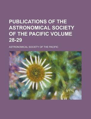 Book cover for Publications of the Astronomical Society of the Pacific Volume 28-29