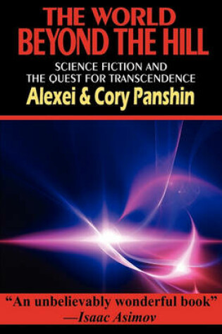 Cover of The World Beyond the Hill - Science Fiction and the Quest for Transcendence