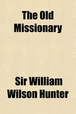 Book cover for The Old Missionary; A Narrative in Four Chapters