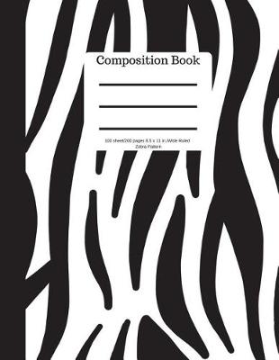 Book cover for Composition Book 100 Sheet/200 Pages 8.5 X 11 In.-Wide Ruled- Zebra Pattern