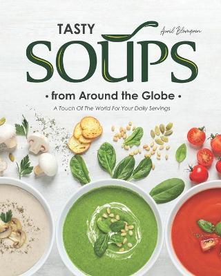 Book cover for Tasty Soups from Around the Globe