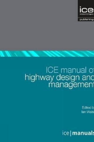 Cover of ICE Manual of Highway Design and Management