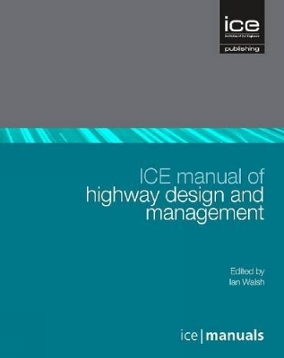 Book cover for ICE Manual of Highway Design and Management