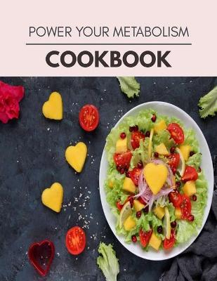 Book cover for Power Your Metabolism Cookbook