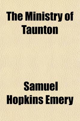 Book cover for The Ministry of Taunton (Volume 2); With Incidental Notices of Other Professions