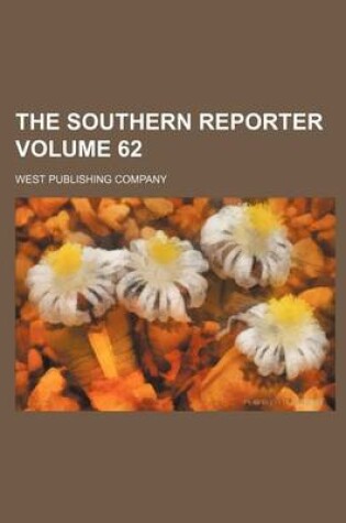 Cover of The Southern Reporter Volume 62