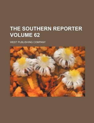 Book cover for The Southern Reporter Volume 62