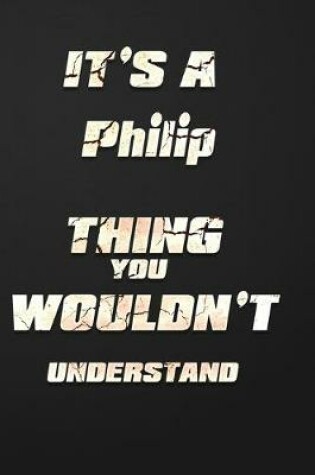 Cover of It's a Philip Thing You Wouldn't Understand