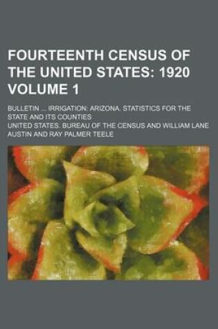 Cover of Fourteenth Census of the United States Volume 1; 1920 . Bulletin Irrigation Arizona. Statistics for the State and Its Counties