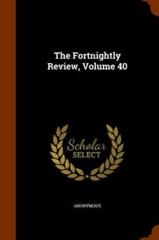 Cover of The Fortnightly Review, Volume 40