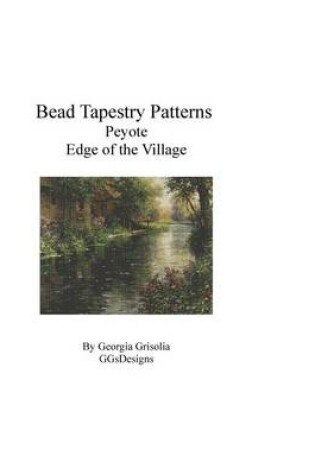 Cover of Bead Tapestry Patterns Peyote Edge of the Village