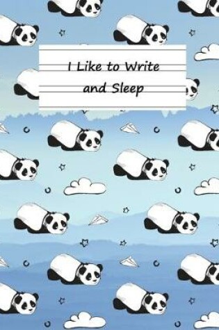 Cover of I Like To Write and Sleep