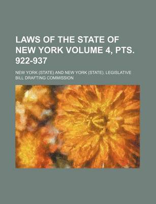 Book cover for Laws of the State of New York Volume 4, Pts. 922-937