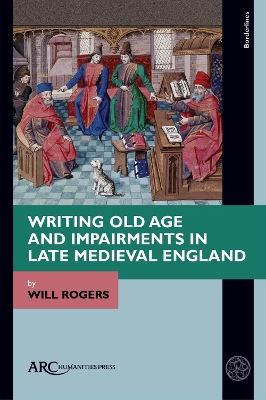 Cover of Writing Old Age and Impairments in Late Medieval England