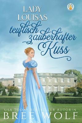 Book cover for Lady Louisas teuflisch zauberhafter Kuss