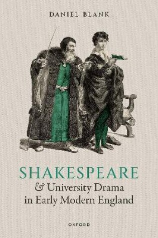 Cover of Shakespeare and University Drama in Early Modern England