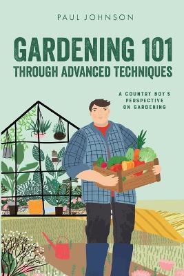 Book cover for Gardening 101 Through Advanced Techniques