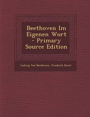 Book cover for Beethoven Im Eigenen Wort - Primary Source Edition