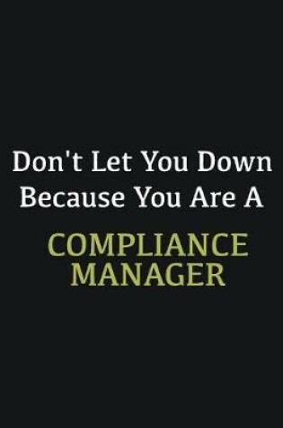 Cover of Don't let you down because you are a Compliance Manager