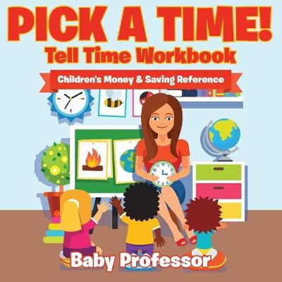 Book cover for Pick A Time! - Tell Time Workbook