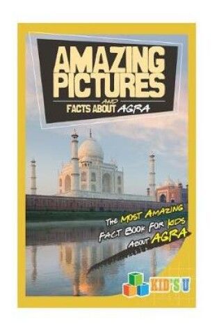 Cover of Amazing Pictures and Facts about Agra