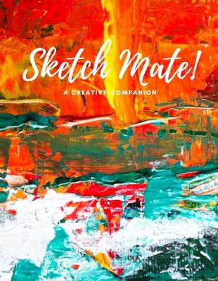 Book cover for Sketch Mate! A Creative Companion