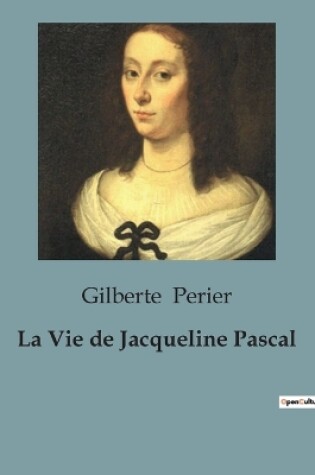 Cover of La Vie de Jacqueline Pascal