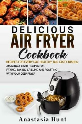 Cover of Delicious Air Fryer Cookbook