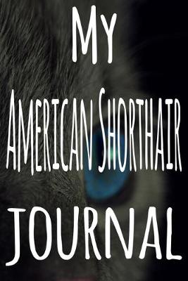 Book cover for My American Shorthair Journal