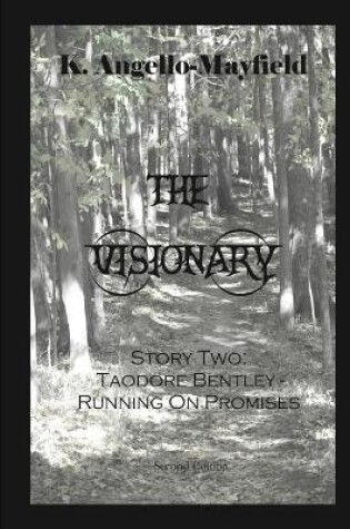 Cover of The Visionary - Taodore Bentley - Story Two -Running On Promises