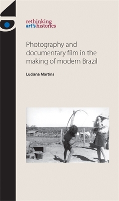 Cover of Photography and Documentary Film in the Making of Modern Brazil