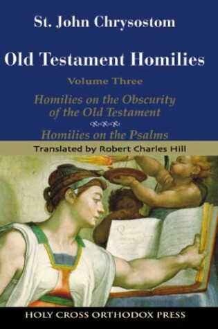 Cover of Old Testament Homilies Vol 3 - Obscurity of O.T. and Homilies on the PSA