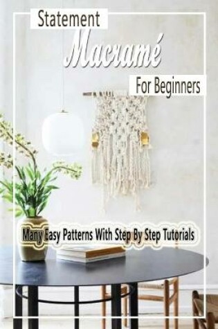 Cover of Statement Macrame For Beginners