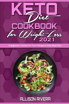 Book cover for Keto Diet Cookbook for Weight Loss 2021