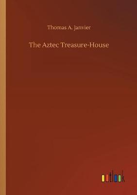 Book cover for The Aztec Treasure-House